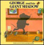 George And His Giant Shadow - Jeffrey Severn