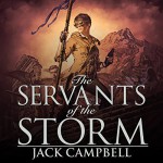 The Servants Of The Storm - Jack Campbell