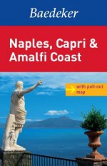 Baedeker Naples, Capri & Amalfi Coast [With Map] - Andreas Schluter, Peter Amann