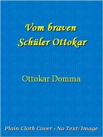 Vom braven Schüler Ottokar - Ottokar Domma