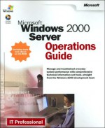 Microsoft Windows 2000 Server Operations Guide - Microsoft Corporation, Corporation, IT Professional Staff, Microsoft Corporation, Corporation