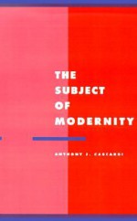 The Subject of Modernity - Anthony J. Cascardi