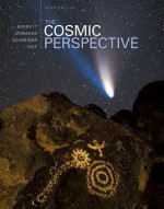 Cosmic Perspective, The (7th Edition) - Jeffrey O. Bennett, Megan O. Donahue, Nicholas Schneider, Mark Voit