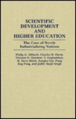 Scientific Development and Higher Education: The Case of Newly Industrializing Nations - Philip G. Altbach, Charles H. Davis, Pang Eng Fong, S. Gopinathan