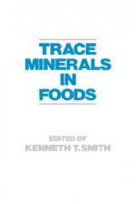 Trace Minerals in Foods - K. Smith