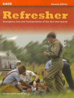 Refresher: Emergency Care and Transportation of the Sick and Injured - Carol L. Gupton, Andrew N. Pollak