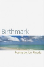 Birthmark - Jon Pineda