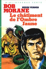 Le châtiment de l'Ombre Jaune (Bob Morane #38) - Henri Vernes, Coria, William Vance