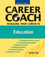 Ferguson Career Coach: Managing Your Career in Education (Career Coach) - Shelly Field