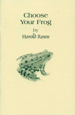 Choose Your Frog - Harold Rosen