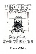 Perfect Chaos Spring Break in San Quentin - Dana White