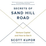 Secrets of Sand Hill Road - Eric Ries, Scott Kupor 