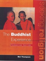 The Buddhist Experience: Foundation Edition (Seeking Religion) - Mel Thompson, Jan Thompson