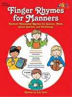 Finger Rhymes for Manners: Content-Connected Rhymes for Science, Math, Social Studies, and Technology - Lily Erlic