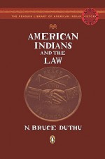 American Indians and the Law - N. Bruce Duthu, Colin G. Calloway