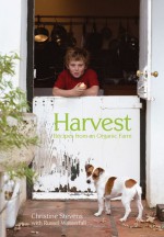 Harvest: Recipes from an Organic Farm - Christine Stevens, Russel Wasserfall