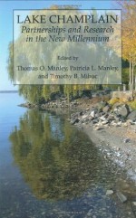 Lake Champlain: Partnerships and Research in the New Millennium - Tom Manley, Pat Manley, Timothy B. Mihuc