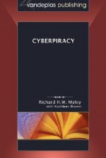 Cyberpiracy - Richard H.W. Maloy, Kathleen Brown