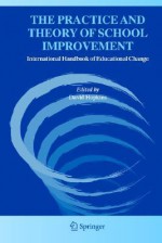 The Practice and Theory of School Improvement: International Handbook of Educational Change - David Hopkins