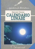 Calendario Lunare - Giuseppe Rama, Claudio Bighignoli, Giancarlo Vincenzi, Ottavio Giacopuzzi