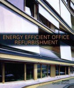 Energy-efficient Office Refurbishment: Designing for Comfort - Simon Burton