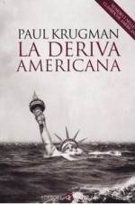 La deriva americana - Paul Krugman, N. Cantatore, R. Fornari