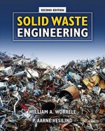 Solid Waste Engineering - P. Aarne Vesilind, William Worrell