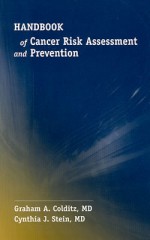 Handbook of Cancer Risk Assessment and Prevention - Graham A. Colditz