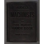 Audel's Machinists and Tool Maker's Handy Book - Frank Duncan Graham