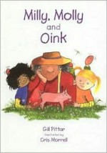 Milly Molly and Oink - Gill Pittar, Cris Morrell