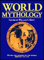 World Mythology (Myths and Legdns of the World Brought to Life) - William G. Doty