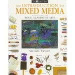 An Introduction To Mixed Media - Michael Wright