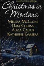 Christmas In Montana (Montana Born Anthology) - Melissa McClone, Dani Collins, Alissa Callen, Katherine Garbera