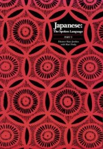 Japanese, The Spoken Language: Part 3 (Yale Language Series) (Pt.3) - Eleanor Harz Jorden, Eleanor Harz Jordon, Mari Noda