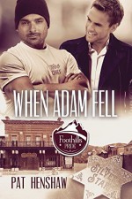 When Adam Fell (Foothills Pride Stories) - Pat Henshaw