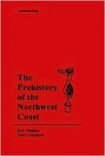 The Prehistory of the Northwest Coast - R.G. Matson, Gary Coupland