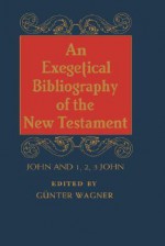 Exeg Bibl of the NT: 1,2,3 John - Günter Wagner