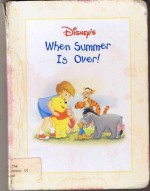 Disney's When Summer Is Over! (Disney's Winnie the Pooh's School Days) - Disney Enterprises