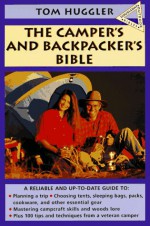 The Camper's and Backpacker's Bible (Doubleday Outdoor Bibles) - Tom Huggler