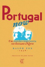 Portugal Now - Ralph Fox, José Neves, Rui Lopes, Antonio Paredes