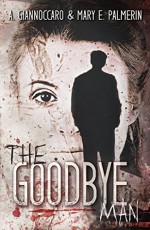 The Goodbye Man (Red Market #1) - Ashleigh Giannoccaro, Mary E. Palmerin