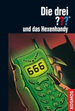 Die drei ???, und das Hexenhandy (drei Fragezeichen) (German Edition) - André Minninger, Silvia Christoph