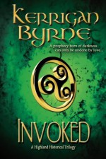 Invoked: A Highland Historical Prequel (Volume 3) - Kerrigan Byrne