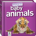 Baby's First Baby Animals - Michael Raz, Andrew Burgess, Silvana Paolini