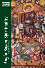 Anglo-Saxon Spirituality: Selected Writings (Classics of Western Spirituality) - Robert Boenig