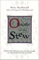 Onions in the Stew - Betty MacDonald