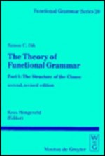 The Theory of Functional Grammar - Simon C. Dik, Kees Hengeveld