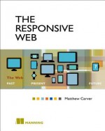 The Responsive Web - Matthew Carver