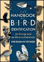 The Handbook of Bird Identification for Europe and the Western Palearctic - Mark Beaman, Steve Madge