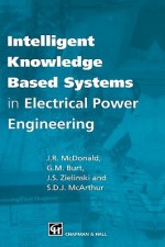 Intelligent Knowledge Based Systems in Electrical Power Engineering - McDonald